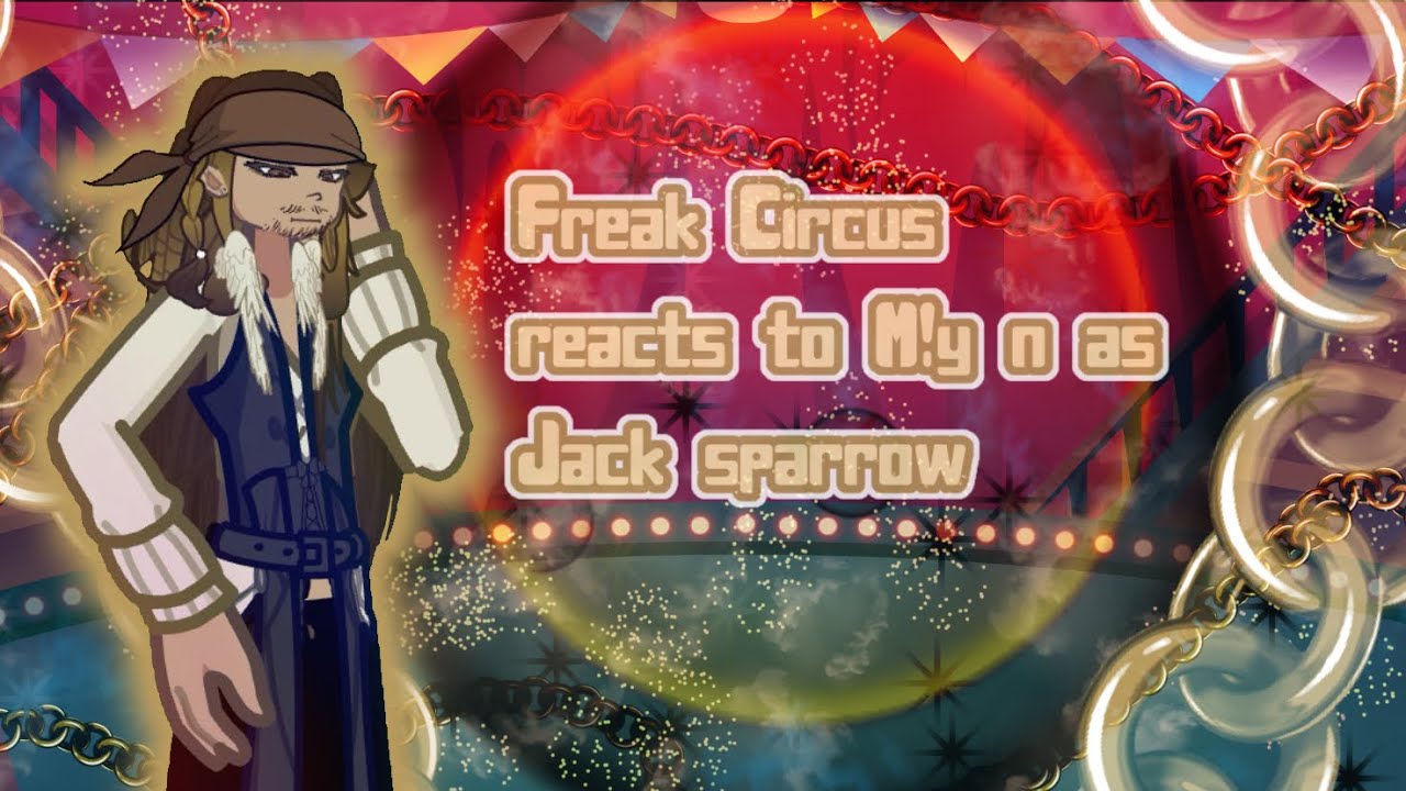 ||2X SPEED||The Freak Circus Reacts to M!Y/N as Jack Sparrow||OG||