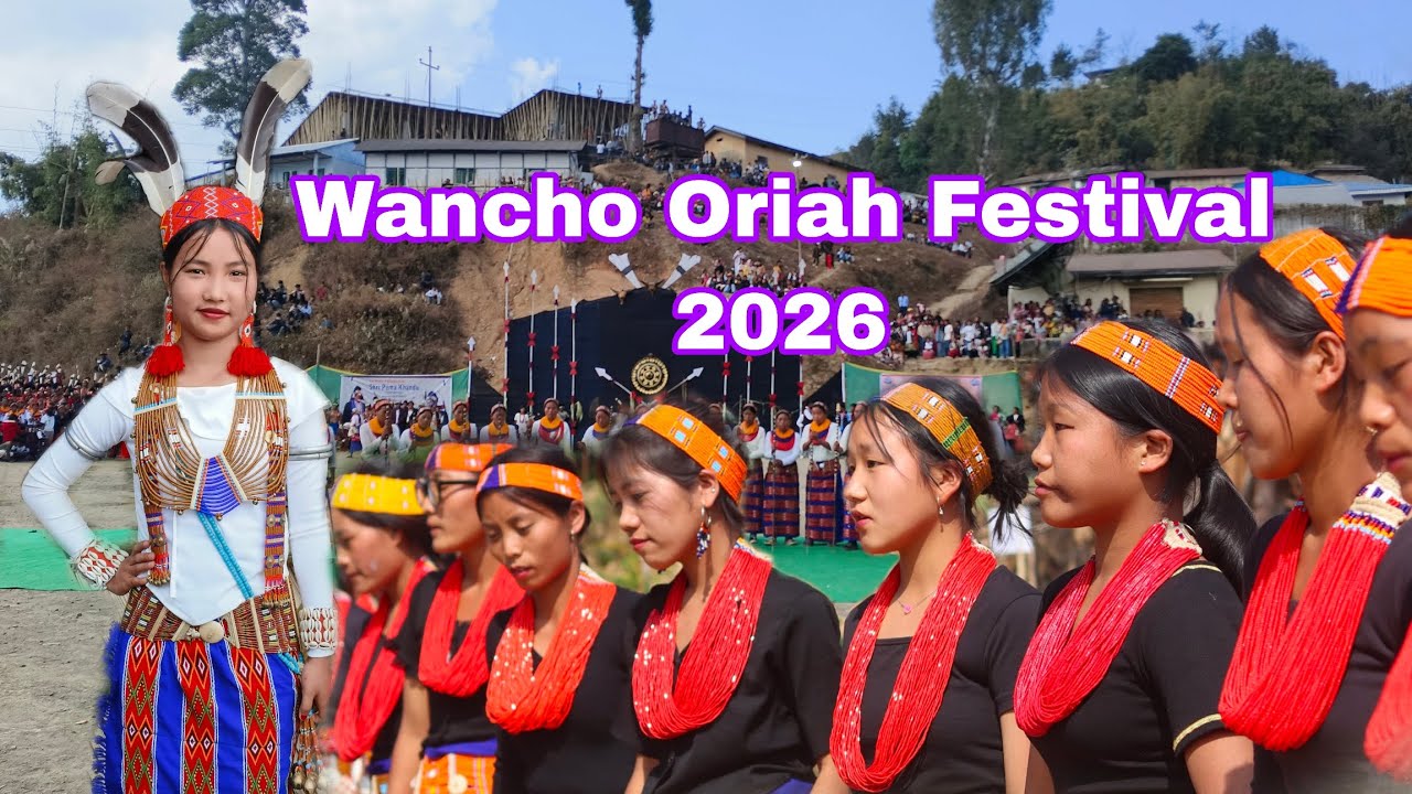 Wancho Oriah Festival ll 🎎 ll Arunachal Pradesh 