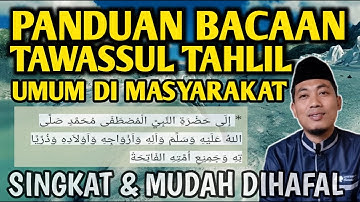 BACAAN TAWASSUL TAHLIL LENGKAP | UMUM DIPAKAI DI MASYARAKAT | TEKS BAHASA ARAB DAN CARA BACA