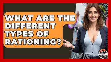 What Are The Different Types Of Rationing? - Socialism Explained