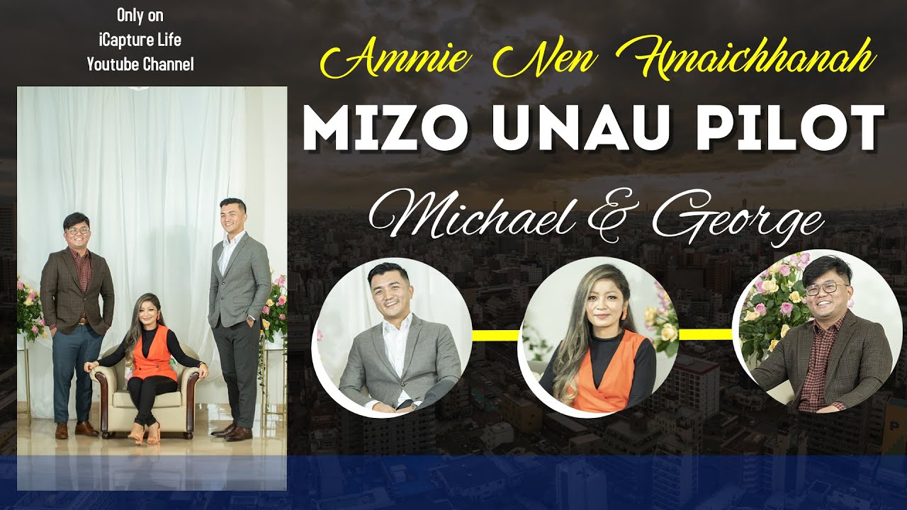 Mizo Pilot Unau | Michael & George | Ammie Nen Hmaichhanah Episode 18