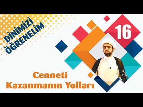 Cenneti Kazanmanın Yolları I DİNİMİZİ ÖĞRENELİM - 16