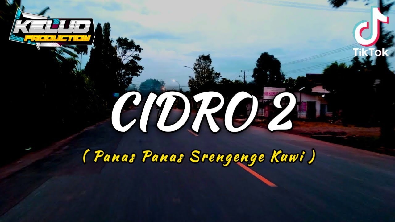 DJ CIDRO 2 (Panas Panas Srengenge Kuwi) BASS GLERR TRUNG TAK || BY KELUD Production