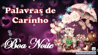 PALAVRAS DE CARINHO - Linda Mensagem de BOA NOITE - para whatsapp