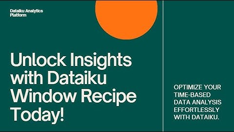 Dataiku Window Recipe Tutorial: Master Time-Based Data Analysis