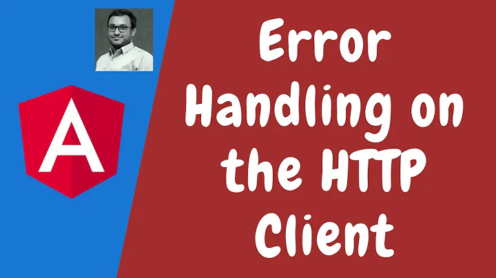 97. Error Handling in the Http Request Calls with HTTPClient - Angular