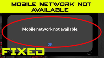 Fix Mobile network not available Error in Android For All service Provider