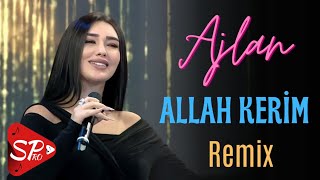 Ajlan - Allah Kerim ( Remix Sarkhan Pro  2023 ) Resimi