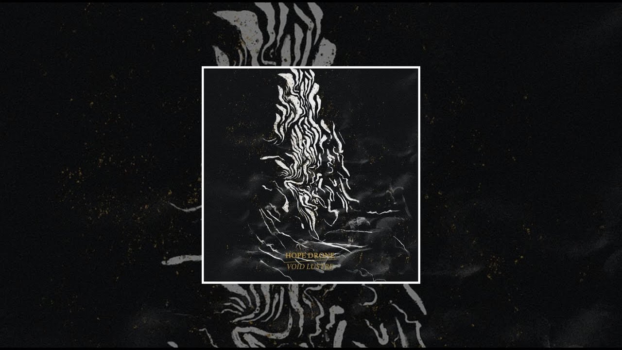 Hope Drone - Void Lustre (FULL ALBUM)
