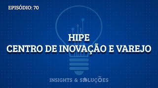 Prévia do Insights & Soluções: HIPE – Centro de...