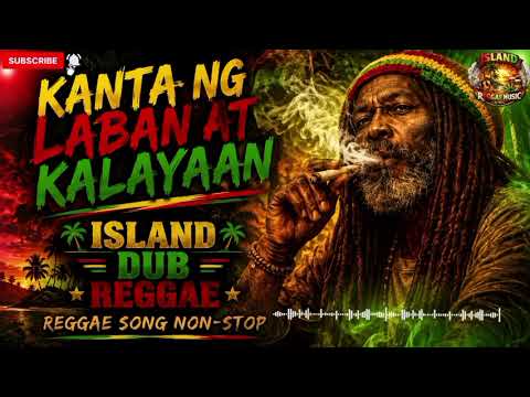 KANTA NG LABAN AT KALAYAAN 🇵🇭 | Best IslandReggaeMusic 2026 | Nonstop Reggae Hits | please subscribe