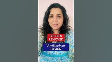 GST CESS REMOVED - CESS REFUND? GST changes 22.09.25