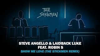 Steve Angello & Laidback Luke Feat Robin S - Show Me Love (The Stickmen Remix)