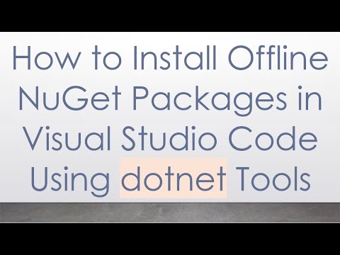 How to Install Offline NuGet Packages in Visual Studio Code Using dotnet Tools