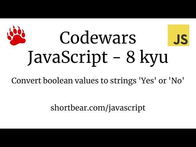 Codewars - Javascript - Convert boolean values to strings 'Yes' or 'No' - YouTube Codewars - Javascript - Convert Boolean Values To Strings 'Yes' Or 'No' - Youtube