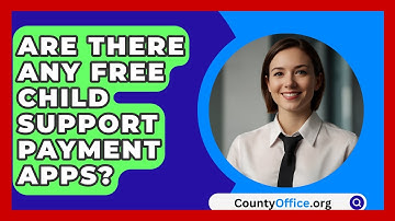 Are There Any Free Child Support Payment Apps? - CountyOffice.org