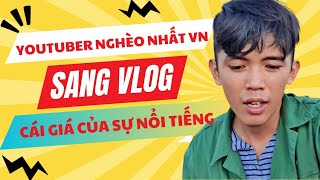Youtuber nghèo nhất VN - SANG VLOG Giàu cỡ nào - Sự Thật về SANG VLOG - Hiếu Trương Youtube