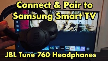 JBL Tune 760NC Headphones: How to Connect to Samsung Smart TV