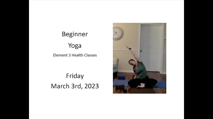 Beginner Yoga - Element 3 Health 03/03/23