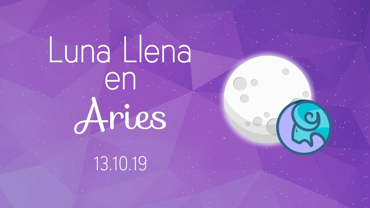 Luna Llena en Aries | ¡A manifestar nuestros deseos! | 13 ...