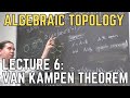 Algebraic topology 6 seifertvan kampen theorem