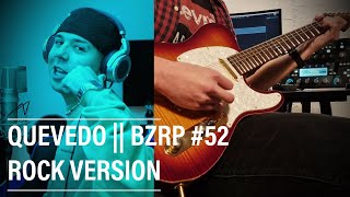 QUEVEDO - QUÉDATE (ROCK VERSION) || BZRP MUSIC SESSIONS #52 by Fran Baudino