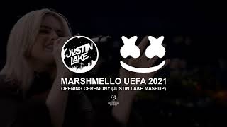 Marshmello 2021 UEFA Champions League Opening Ceremony (Justin Lake Mashup)