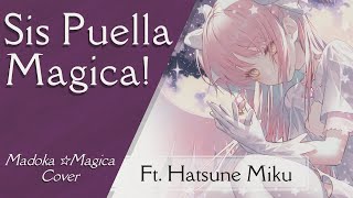 【Hatsune Miku】 Sis Puella Magica! - Puella Magi Madoka Magica Cover