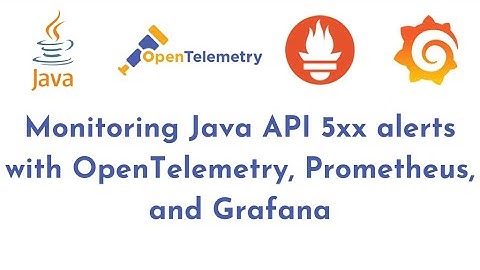 Monitoring Java API 5xx alerts with OpenTelemetry, Prometheus, and Grafana | Observability with OTEL
