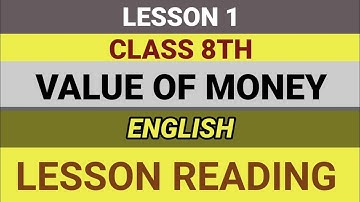 VALUE OF MONEY || CLASS 8TH || ENGLISH || LESSON READING AND TRANSLATION IN PUNJABI || 2021-22 |PSEB