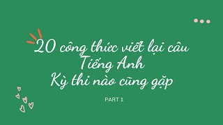 Ngữ Pháp Tiếng Anh Cơ Bản - 20 Công Thức Viết Lại Câu Mà Kỳ Thi Nào Cũng Gặp Ngữ Pháp Tiếng Anh Cơ Bản - 20 Công Thức Viết Lại Câu Mà Kỳ Thi Nào Cũng Gặp
