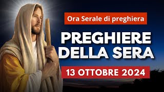 Le Preghiere della Sera del 13 Ottobre 2024 - XXVIII Domenica del Tempo Ordinario