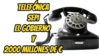 ☎️ TELEFONICA SEPI el gobierno y 2000 millones de euros