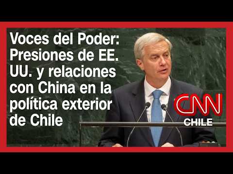 Voces del Poder: Presiones de EE. UU. y relaciones con China en la política exterior de Chile