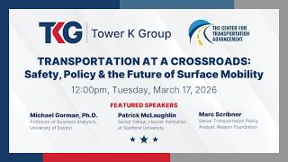 Transportation at a Crossroads: Safety, Policy & The Future of Surface Mobility