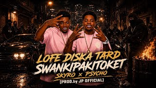 Lofe Ziska tard - Swankipakitoket x Psycho x Skyro- (prod by JP official) @SKYRO-66 