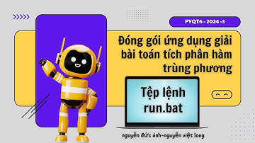 [PyQt6-3]-WorkShop15042024-Đóng gói ứng dụng giải bài toán tích phân hàm trùng phương-Tệp run.bat.