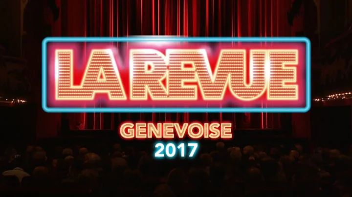 La Revue Genevoise 2017 [SPECTACLE INTEGRAL - Vers...