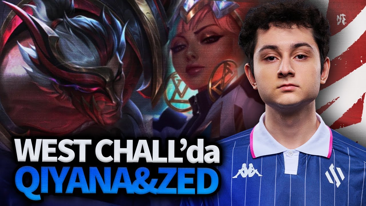 WEST CHALLENGER'da QIYANA & ZED