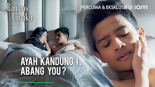 Ayah Kandung I, Abang You? Rampas Cintaku 2 Ep 1-1 Iqiyi Malaysia