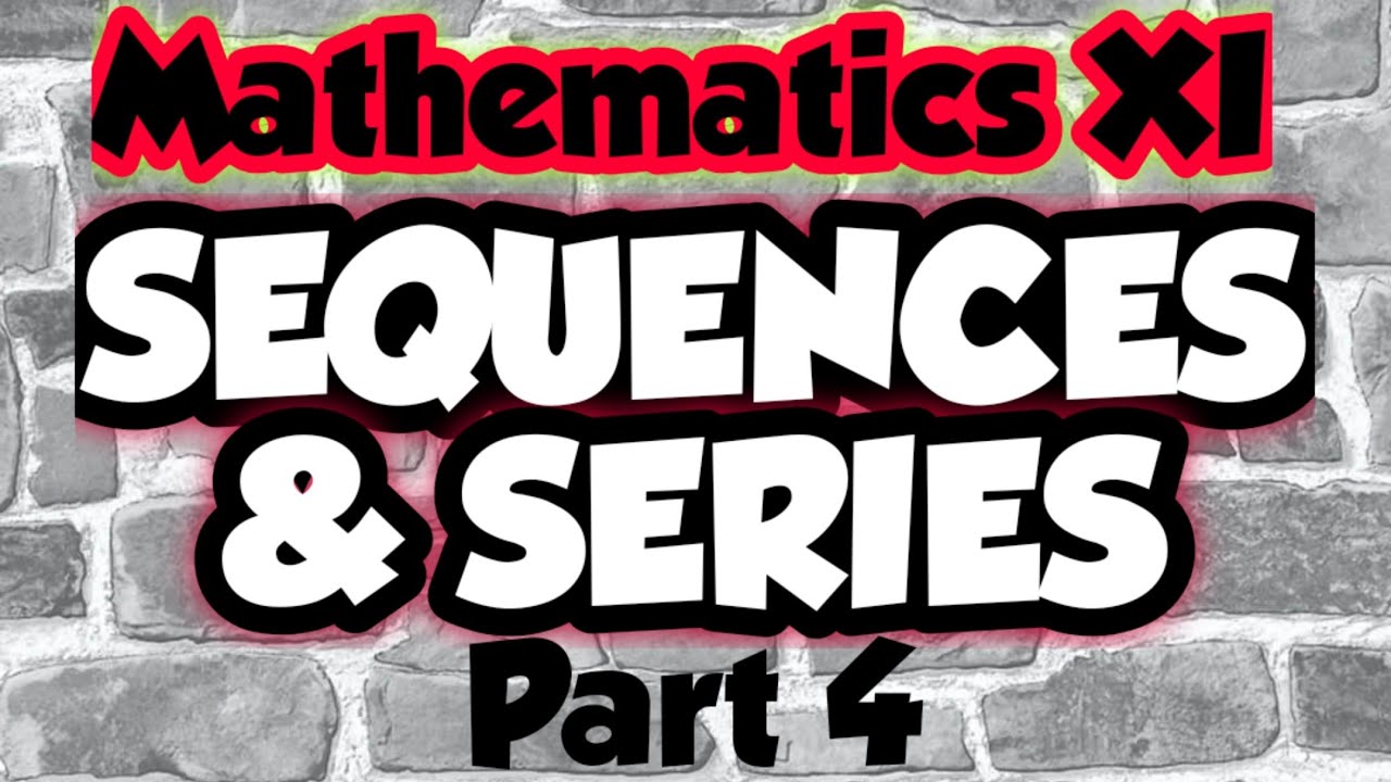 SEQUENCES & SERIES Part 4 - YouTube