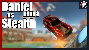 Daniel (Rank 3) vs Stealth | FREESTYLING TO VICTORY | Top 100 Rocket League 1v1