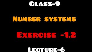 Exercise-1.2 ||NUMBER SYSTEMS|| LECTURE-6 ||CLASS-9|| #ncert #numbersystems #mathematics #classix