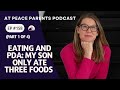 Ep. 158 - Eating and PDA: My Son Only Ate Three Foods (Part 1 of 4)