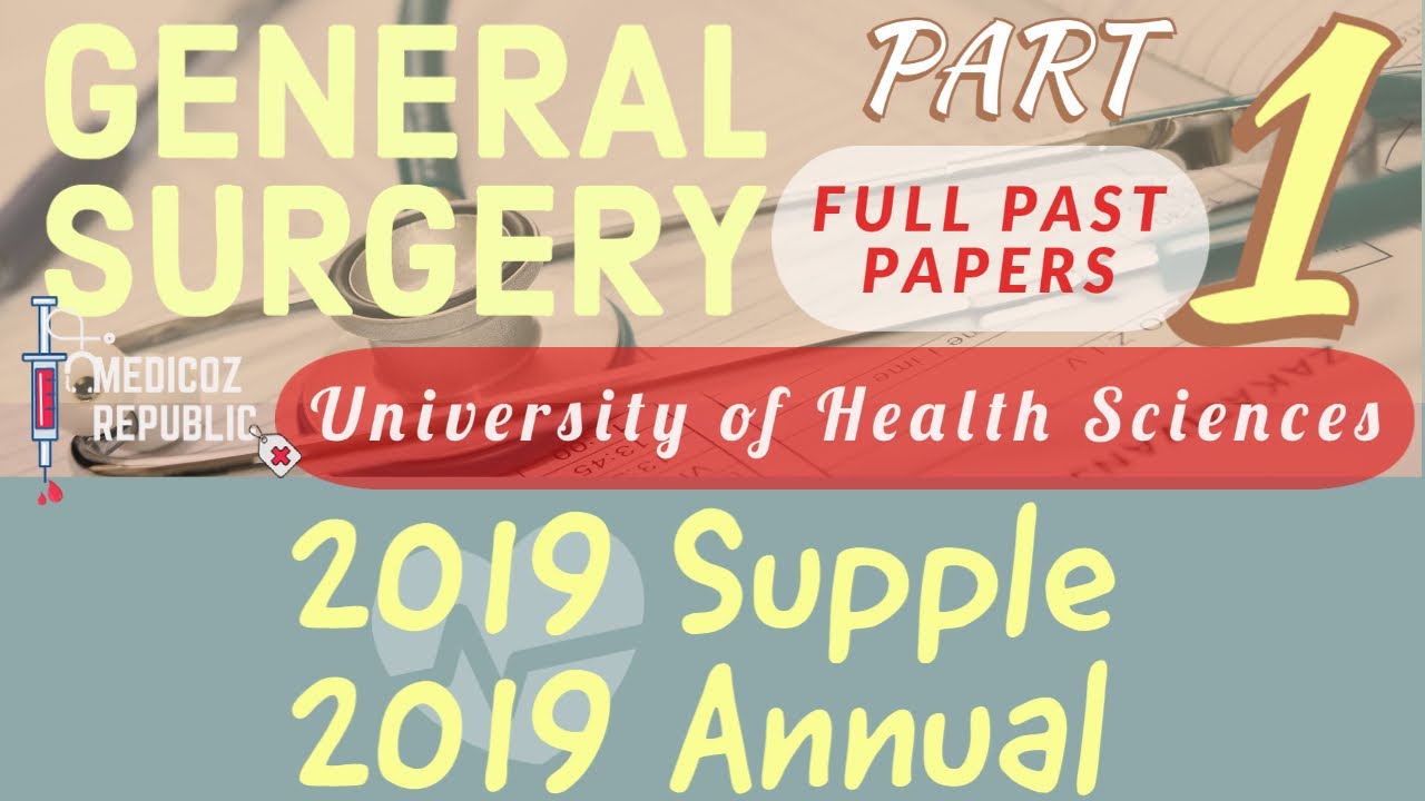 1 GENERAL SURGERY | 2019 Annual & Supple | UHS | Final Year MBBS | Past Papers