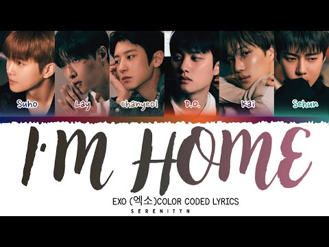 EXO (엑소) 'I'm Home' (Color Coded Lyrics) | Serenityn