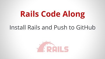 Install Rails and Push to GitHub