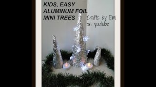 diy ALUMINUM FOIL MINIATURE CHRISTMAS TREE, CRAFTS FOR KIDS, desk top tree