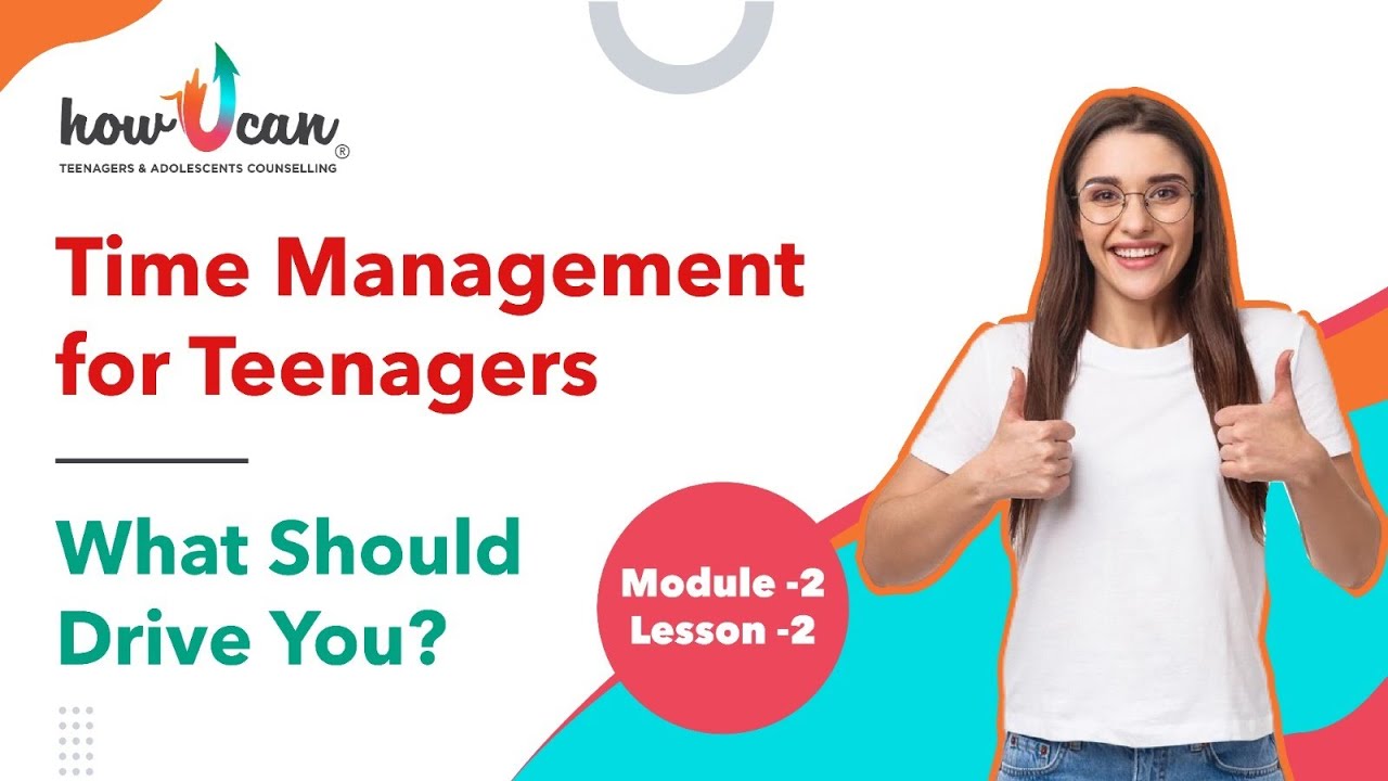 What should drive you | Module: Time management for teenagers | HowUCan ...