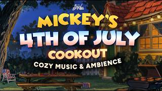 Mickey’s 4th of July Cookout 🇺🇸✨ | Cozy Vintage Music & Ambience for Relaxing